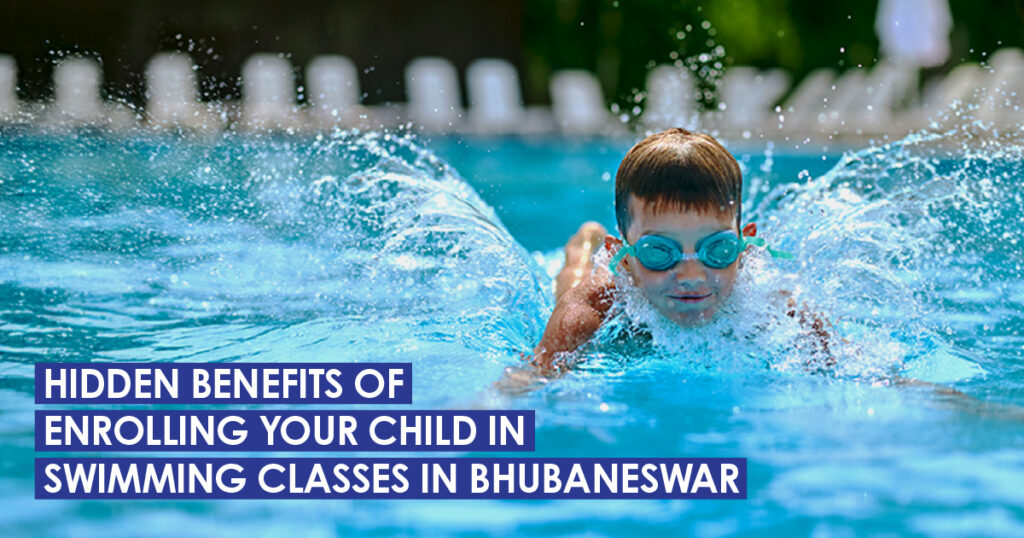 Hidden Benefits of Enrolling Your Child in Swimming Classes in Bhubaneswar