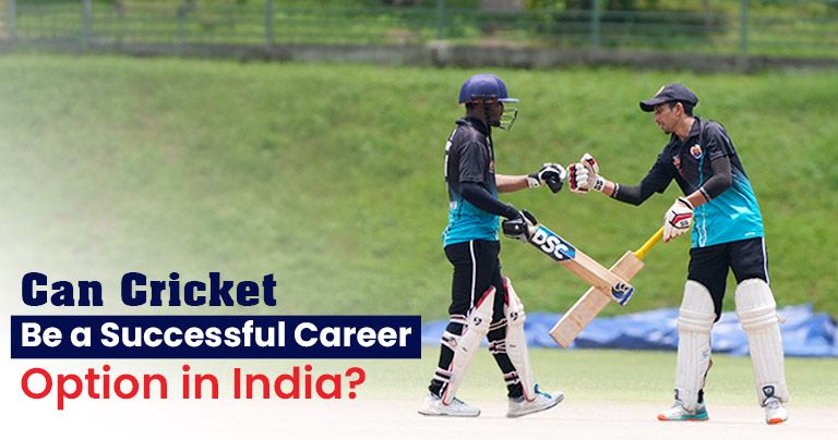 Can Cricket Be a Successful Career Option in India?